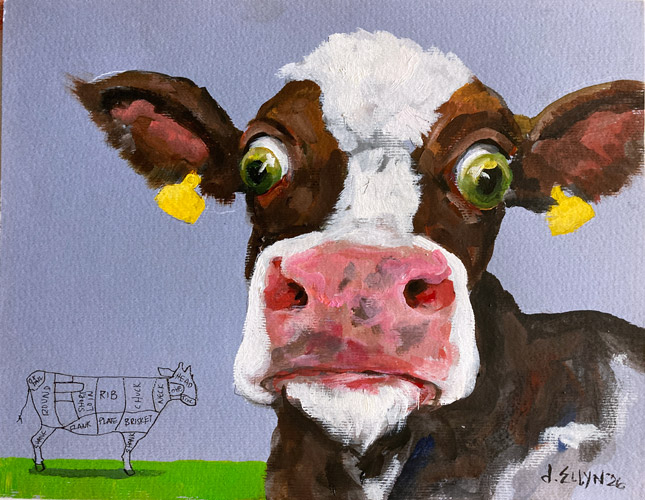 Sum of Her Parts, acrylic painting by Dana Ellyn, wide-eyed cow filling the frame with a small butcher's cut chart of her body in the corner, 11x8.5